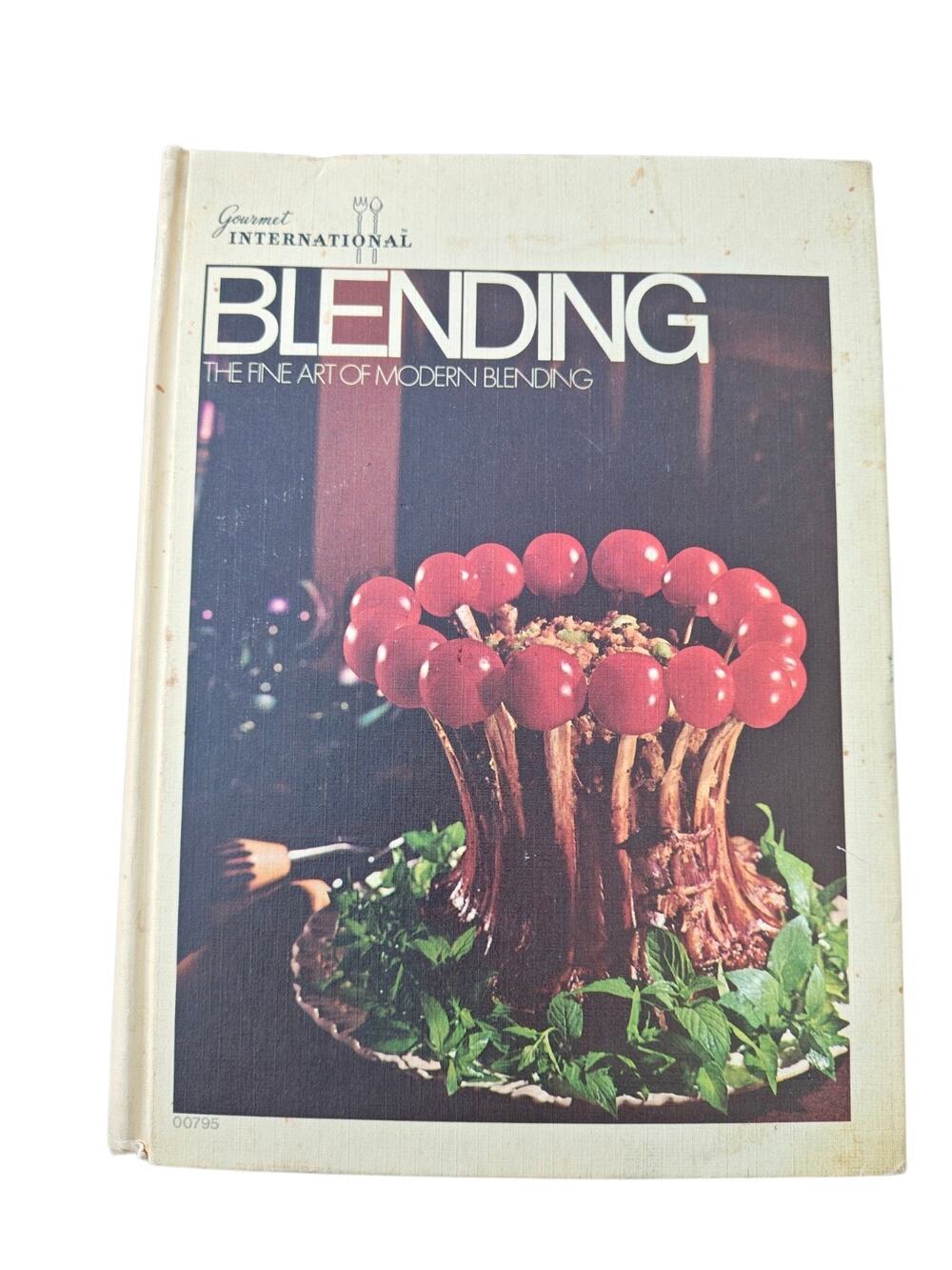 Blending the fine art of modern blending (Gourmet international)